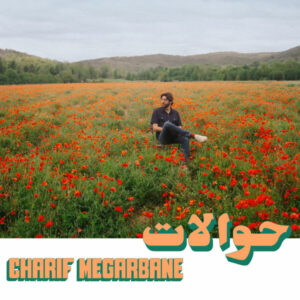 Pochette de l'album Hawalat de Charif Megarbane